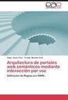 Arquitectura de portales web semánticos mediante interacción por voz