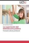 La superación del bibliotecario público