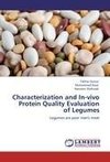 Characterization and In-vivo Protein Quality Evaluation of Legumes