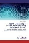 Health Monitoring of Aircraft Structures Using Piezoelectric Sensors