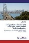 Fatigue Performance and Life-Cycle Prediction of Existing Bridges