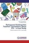 Portuguese Kindergarten Teachers' conceptions about STS - a Case Study