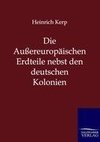 Die Außereuropäischen Erdteile nebst den deutschen Kolonien