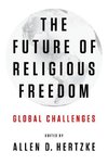 Hertzke, A: Future of Religious Freedom