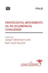 Concilium 1996/3 Pentecostal Movements as an Ecumenical Challenge