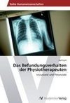 Das Befundungsverhalten der Physiotherapeuten