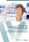 Molekulare Verhaltensgenetik der Aufmerksamkeit