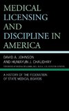 Medical Licensing and Discipling in America