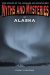 Myths and Mysteries of Alaska