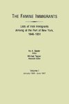 The Famine Immigrants. Lists of Irish Immigrants Arriving at the Port of New York, 1846-1851. Volume I, January 1846-June 1847