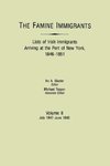 The Famine Immigrants. Lists of Irish Immigrants Arriving at the Port of New York, 1846-1851. Volume II, July 1847-June 1848