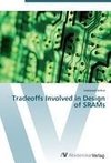 Tradeoffs Involved in Design of SRAMs