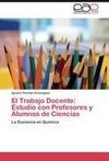 El Trabajo Docente: Estudio con Profesores y Alumnos de Ciencias