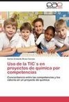 Uso de la TIC´s en proyectos de química por competencias