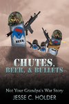 Chutes, Beer, & Bullets