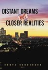 Distant Dreams But Closer Realities