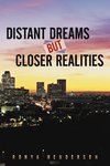 Distant Dreams But Closer Realities