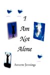 I Am Not Alone