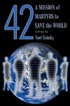 42 a Mission of Martyrs to Save the World