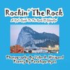 Rockin' The Rock, A Kid's Guide To The Rock Of Gibraltar