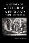 A History of Witchcraft in England from 1558 to 1718