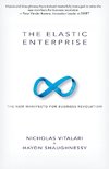 The Elastic Enterprise: The New Manifesto for Business Revolution