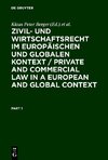 Zivil- und Wirtschaftsrecht im Europäischen und Globalen Kontext /  Private and Commercial Law in a European and Global Context