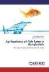 Agribusiness of Fish Farm in Bangladesh