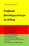 Praktische Betriebspsychologie im Alltag