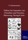 Führer für Sammler von Porzellan und Fayence, Steinzeug, Steingut usw.