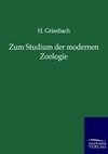 Zum Studium der modernen Zoologie