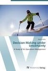 Decision Making under Uncertainty