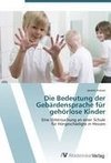 Die Bedeutung der Gebärdensprache für gehörlose Kinder