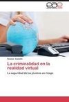 La criminalidad en la realidad virtual