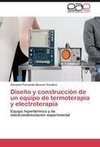 Diseño y construcción de un equipo de termoterapia y electroterapia