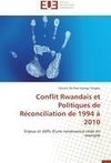 Conflit Rwandais et Politiques de Réconciliation de 1994 à 2010