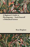 A Beginner's Guide to Physiognomy - Teach Yourself a Debunked Science