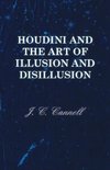 Houdini and the Art of Illusion and Disillusion