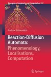 Reaction-Diffusion Automata: Phenomenology, Localisations, Computation