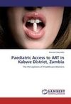 Paediatric Access to ART in Kabwe District, Zambia