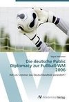 Die deutsche Public Diplomacy zur Fußball-WM 2006