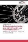 El Río Cuarto Industrial: Una aproximación a su recorrido histórico