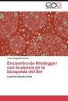 Encuentro de  Heidegger con la poesía en la búsqueda  del  Ser