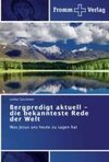 Bergpredigt aktuell -  die bekannteste Rede der Welt