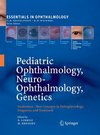 Pediatric Ophthalmology, Neuro-Ophthalmology, Genetics