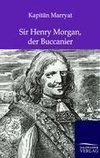 Sir Henry Morgan, der Buccanier