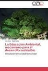 La Educación Ambiental, mecanismo para el desarrollo sostenible