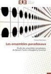 Les ensembles paradoxaux