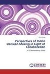 Perspectives of Public Decision Making in Light of Collaboration