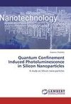 Quantum Confinement Induced Photoluminescence in Silicon Nanoparticles